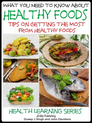 cover image of What You Need to Know about Healthy Foods